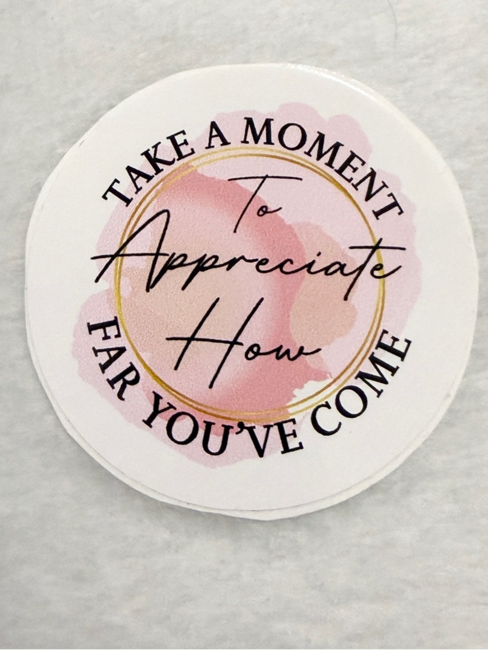 Take a moment to appreciate how far you’ve come - Sticker